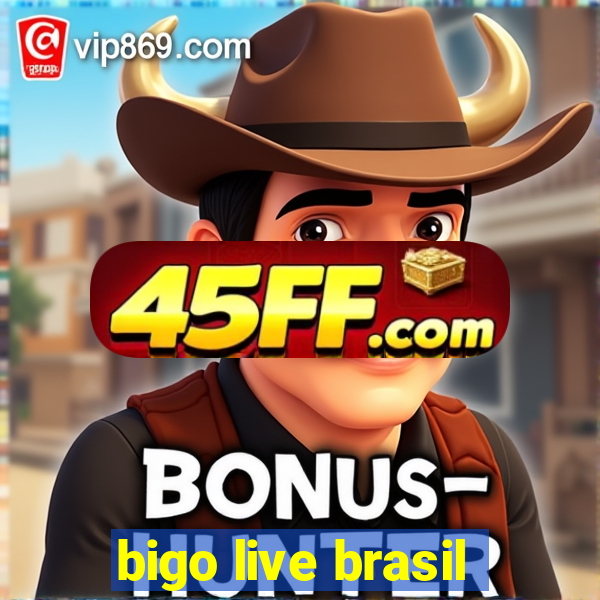 bigo live brasil
